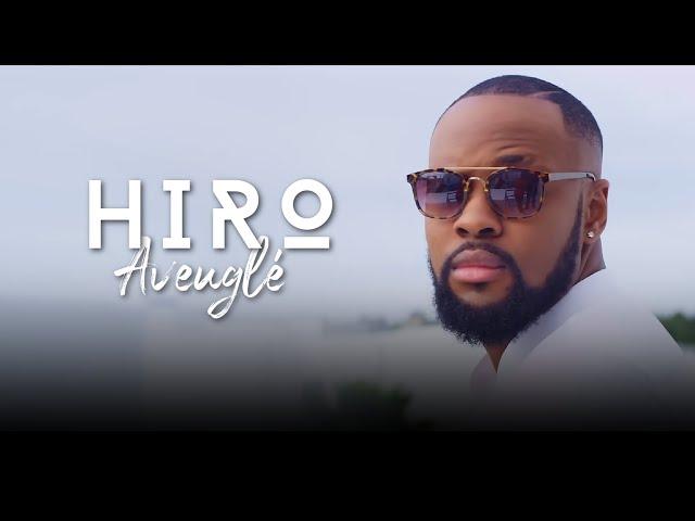 Hiro - Hiro - Aveuglé (clip officiel)