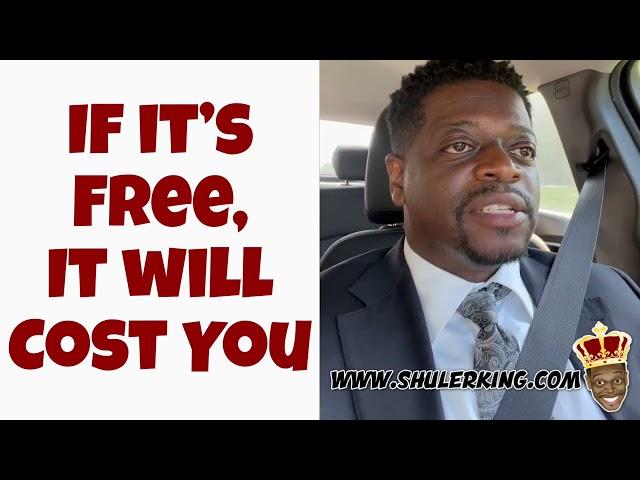Shuler King - If It’s Free, It Will Cost You