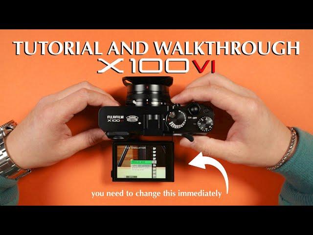 FujiFilm X100VI Settings Guide and Camera Walkthrough - FULL TUTORIAL