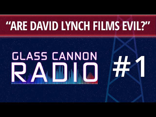 Glass Cannon Radio #1 – David Lynch, Nosferatu, Superman