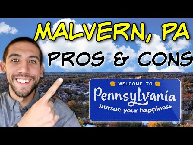 Living in Malvern Pennsylvania Pros & Cons