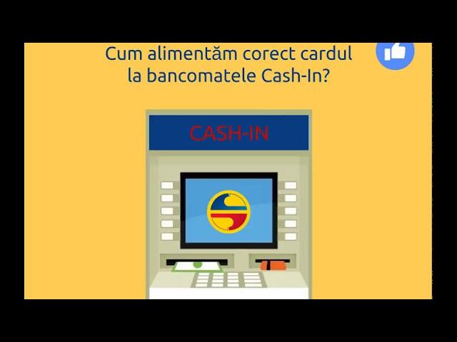 Cum alimentam corect cardul la bancomatele Cash-In Moldindconbank?