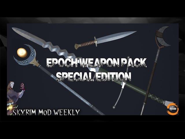 SKYRIM SE MOD Epoch Weapon Pack