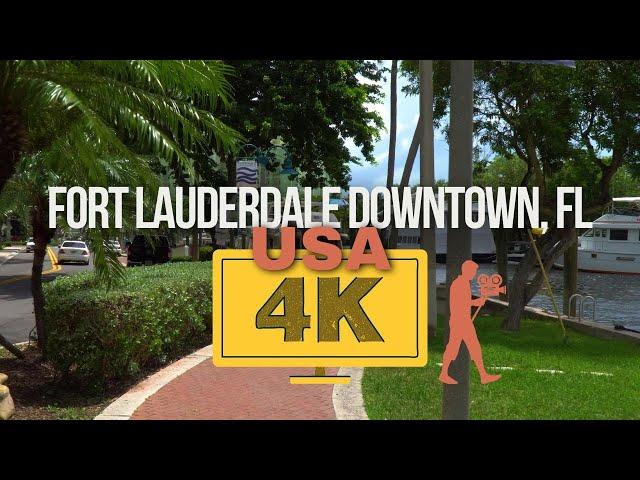 Fort Lauderdale Downtown (FL), USA 4K - Walking Tour