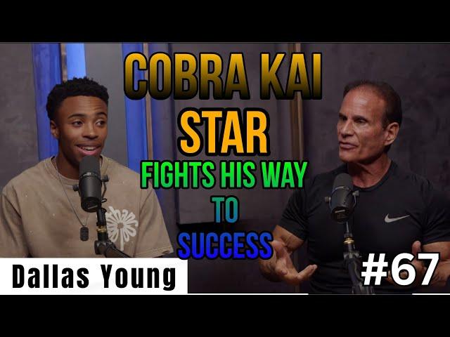 Ep.67.Dallas Young | Fighting his way up to Screen Success