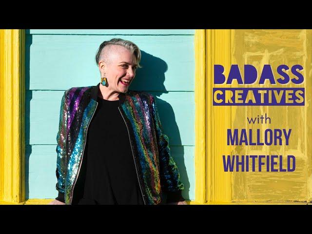  Welcome to Badass Creatives!  Hi! I’m Mallory Whitfield!