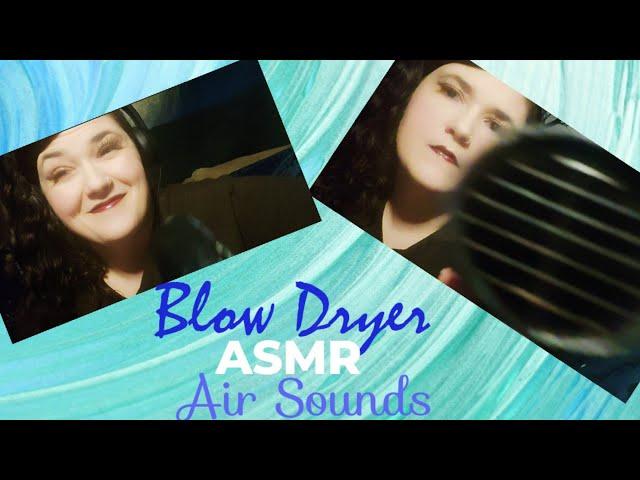 Blow Dryer ASMR- Enjoy Your Blow Out- Air Sounds