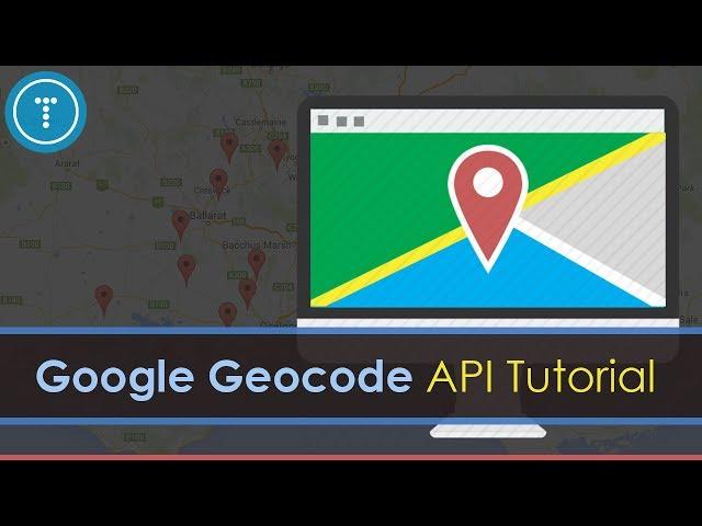 Google Geocode API & JavaScript Tutorial