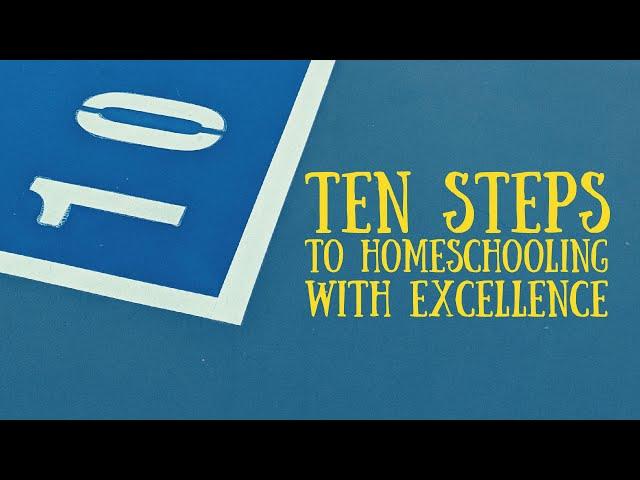 10 Steps to Homeschooling with EXCELLENCE - Yvette Hampton and Aby Rinella (Full Video)