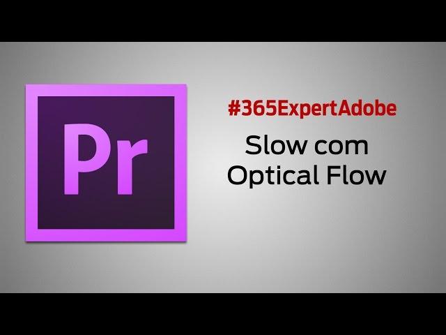 #170 - Premiere Pro - Slow muito suave com Optical Flow nativo