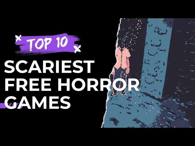 Top 10 Scariest Free Horror Games on Steam (2023)