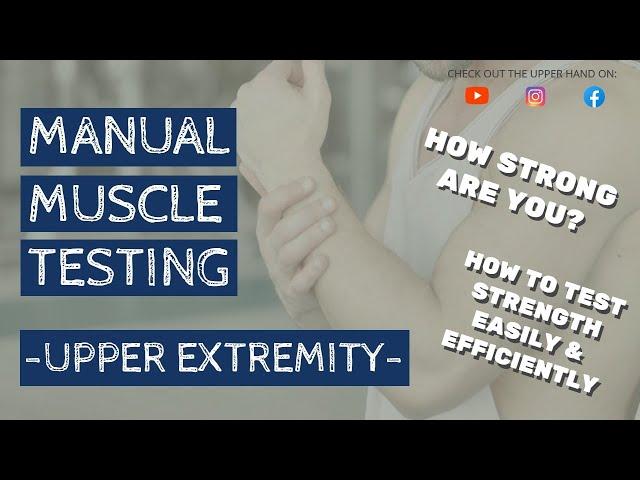 Manual Muscle Testing (MMT) For The Upper Extremity