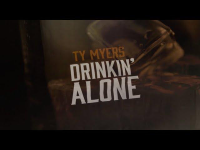 Ty Myers - Drinkin' Alone (Official Lyric Video)