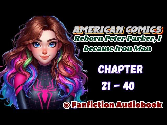 American Comics: Reborn Peter Parker, I became Iron Man Chapter 21 - 40