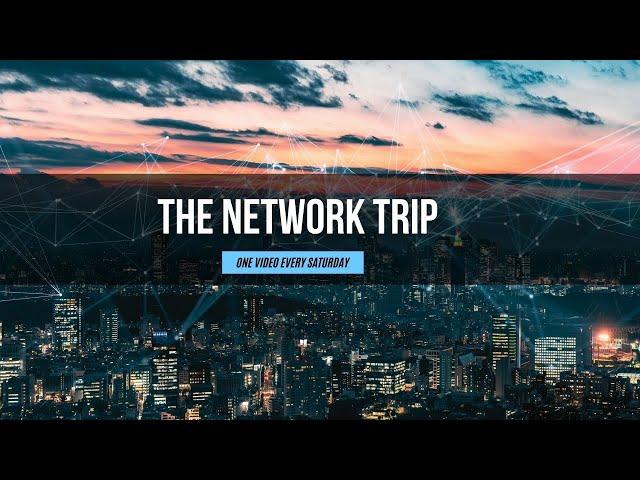 The Network Trip Intro - Tutorials and Labs