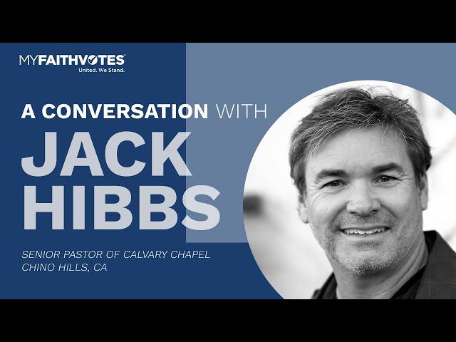 A Conversation with Pastor Jack Hibbs - #Faith #Culture #Church #MyFaithVotes #Truth #America