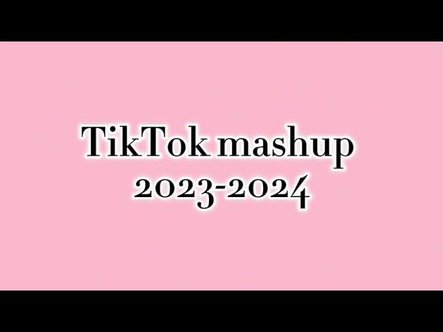 TikTok mashup 2023-2024 )100% CLEAN)