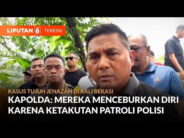 7 Jenazah di Kali Bekasi Menceburkan Diri Karena Takut Patroli Polisi | Liputan 6