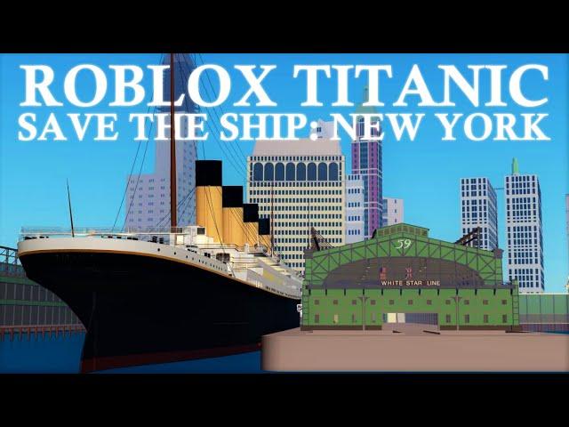 Roblox Titanic Save The Ship: New York [OFFICIAL TRAILER]