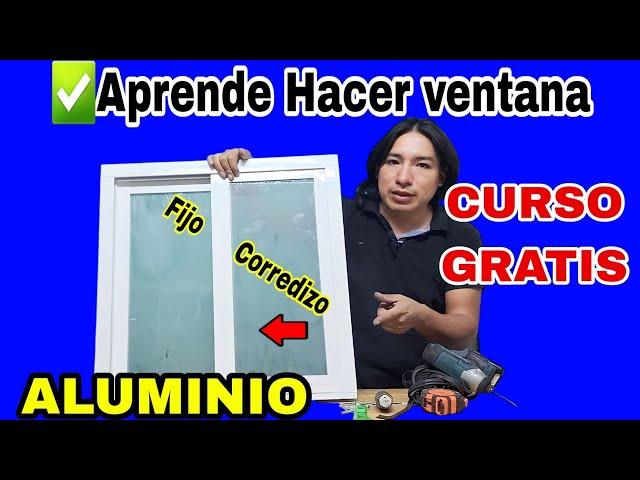 Como hacer ventanas de Aluminio EN MINUTOS ️ CURSOS DE ALUMINIO