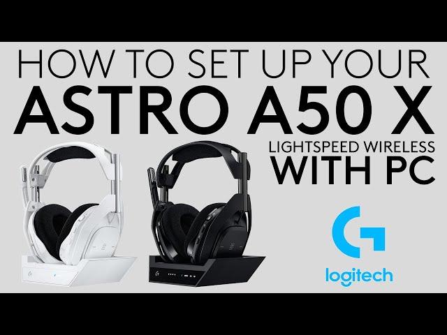 Setting up your ASTRO A50 X LIGHTSPEED Wireless Gaming Headset with PC