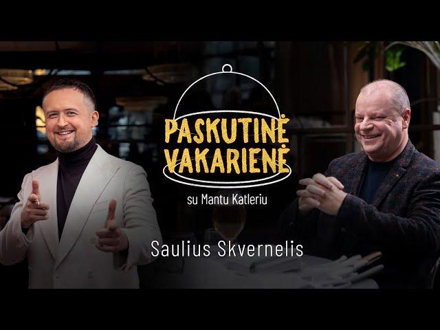 Saulius Skvernelis | PASKUTINĖ VAKARIENĖ su Mantu Katleriu