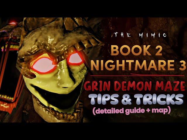 (Comprehensive Guide) Grin Demon TIPS + TRICKS With Map! (Book 2 Nightmare 3) - The Mimic