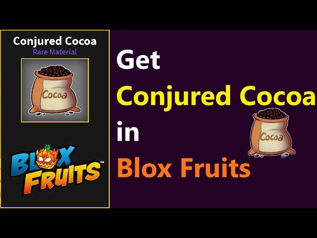 How to get Conjured Cocoa in Blox Fruits