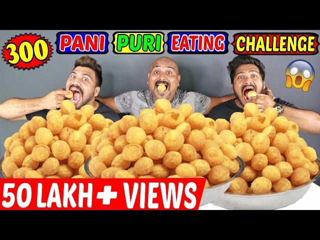 300 PANI PURI/GOLGAPPA EATING COMPETITION | PANI PURI CHALLENGE | Food Challenge India (Episode-58)