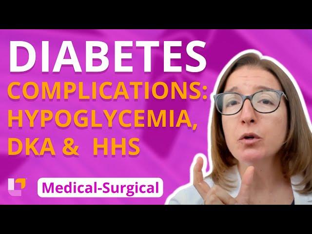 Diabetes Complications: Hypoglycemia, DKA, HHS - Medical-Surgical (Endocrine) | @LevelUpRN