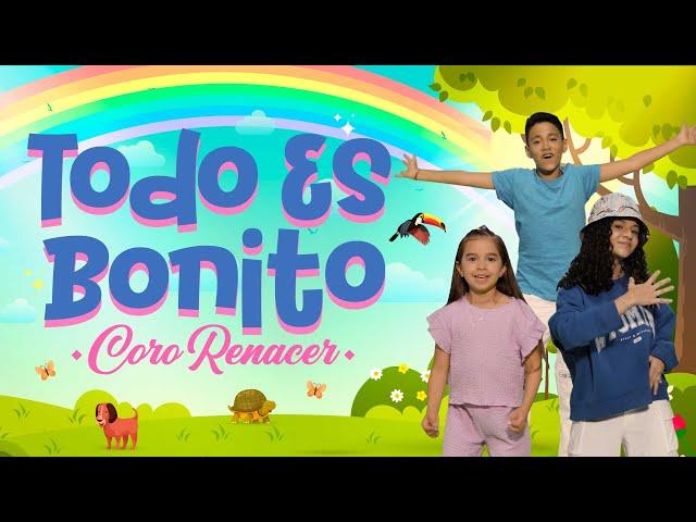 Todo Es Bonito, Coro Renacer - Video Oficial