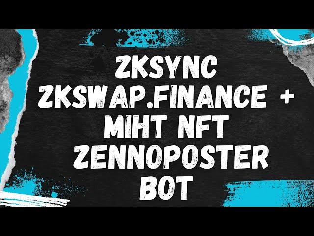 ZkSync zkswap.finance + мінт NFT | Zennoposter bot