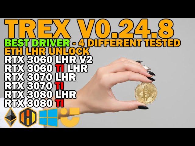 BEST DRIVER TREX MINER LHR UNLOCK RTX 3060 RTX 3060 TI RTX 3070 RTX 3070 TI RTX 3080 RTX 3080 TI