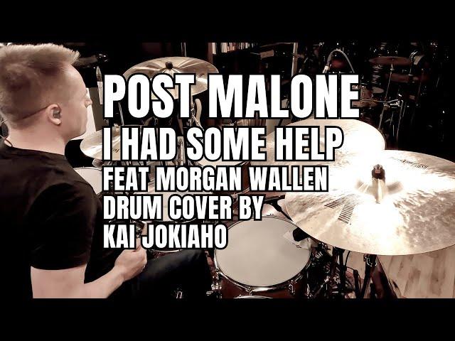 Post Malone - I Had Some Help (Feat. Morgan Wallen) Drum Cover by Kai Jokiaho