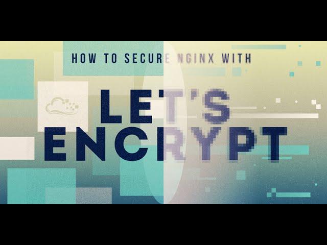 How To Secure Nginx with Let's Encrypt on Ubuntu 14.04