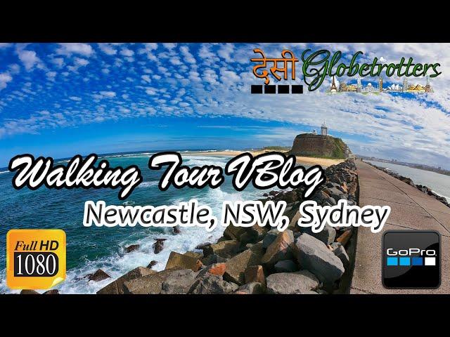 Walking Tour |  New Castle, NSW, Australia |  DESI GLOBETROTTERS