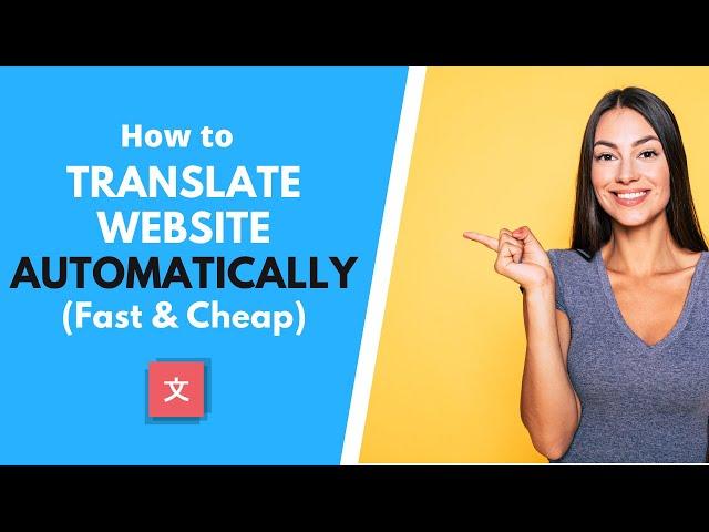 How to Automatically Translate Your Entire Website (Free WordPress Plugin)