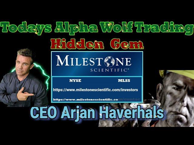 Alpha Wolf Trading Follow Up with Arjan Haverhals Milestone Scientific Inc MLSS