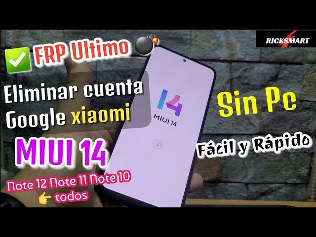 Frp Nuevo Como Eliminar cuenta Google Xiaomi Miui 14 Note 12 Note 11 redmi 12 mi 12 Note 10