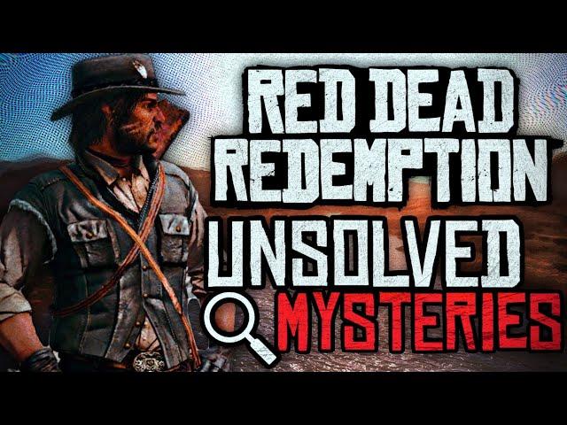 The Unsolved Mysteries of Red Dead Redemption 1