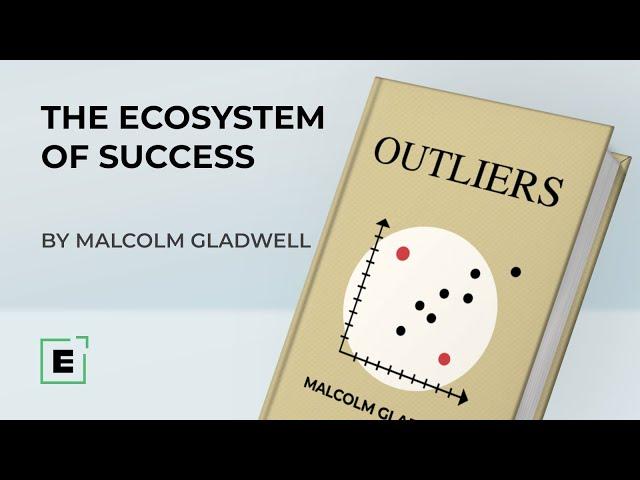 The Ecosystem Of Success | Insights From The Best-Seller 'Outliers'