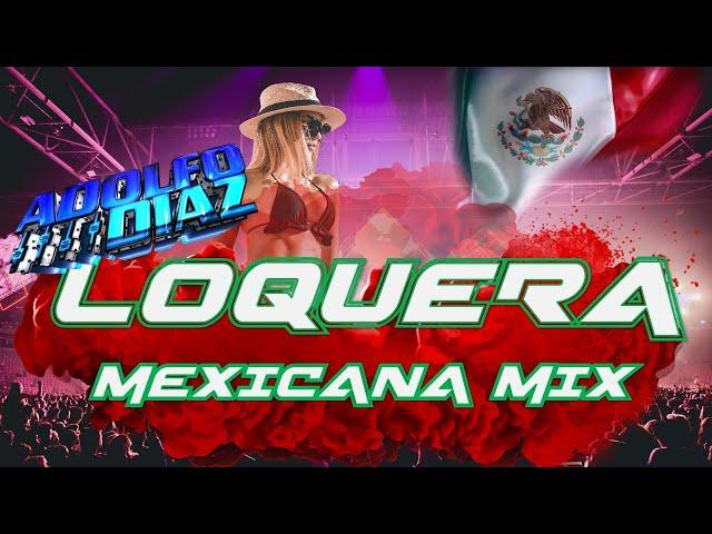 MÚSICA DE ANTRO SEPTIEMBRE 2024 - LOQUERA MEXICANA MIX (DJ ADOLFO DIAZ)  