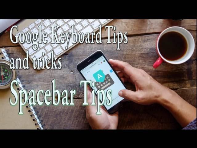 Scroll with Spacebar on Android | Google Keyboard tips and tricks.