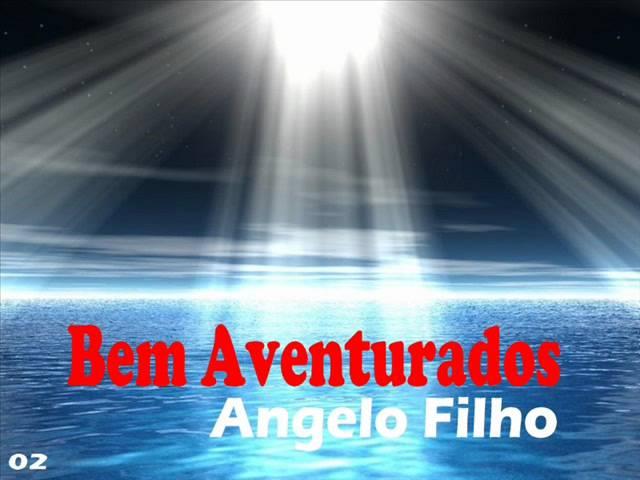 Pr. Angelo Filho - Bem aventurados