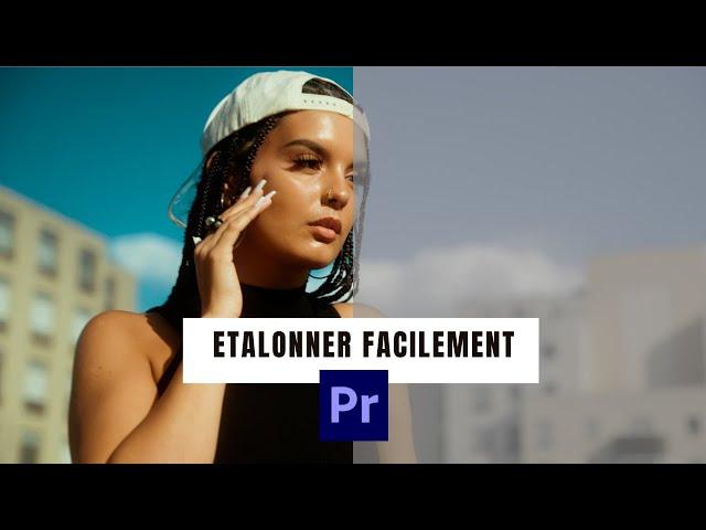 ÉTALONNER FACILEMENT une vidéo