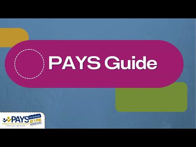 PAYS Guide Review and PAYS Panel Share Out (First Wed Webinar #25)