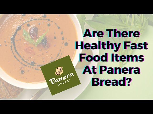 Are There Healthy Fast Food Items At Panera Bread? - TWFL