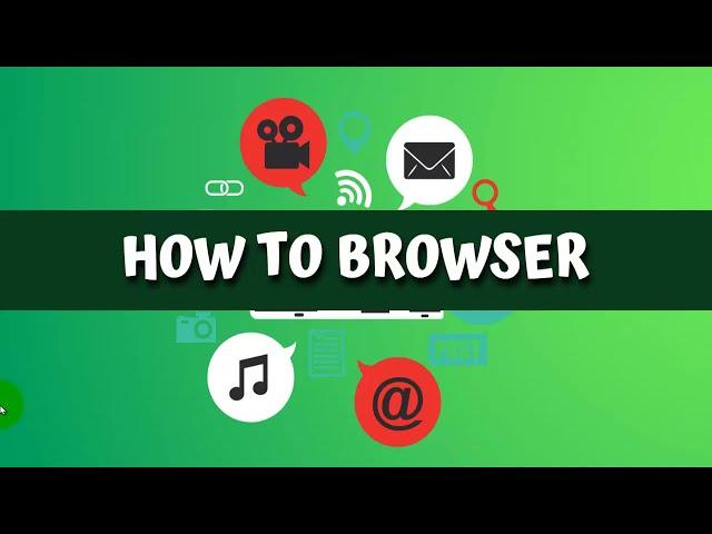 How To Browser