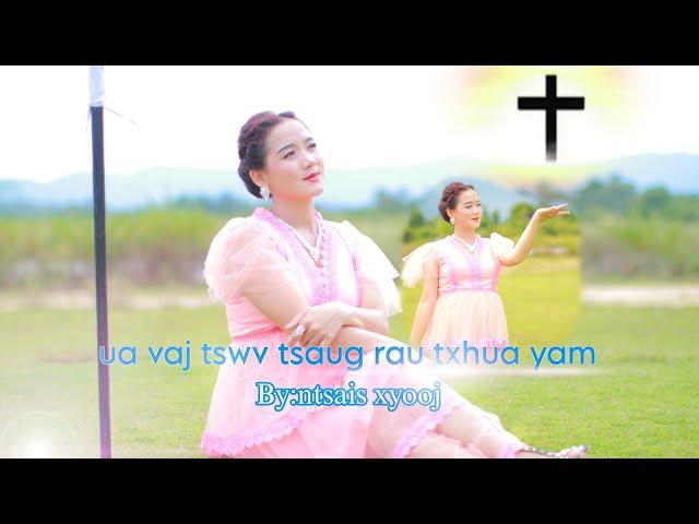 Ntsais Xyooj - Nkauj Ntseeg - Ua Vajtswv Tsaug Rau Txhua Yam (New Song (2024 (2025)