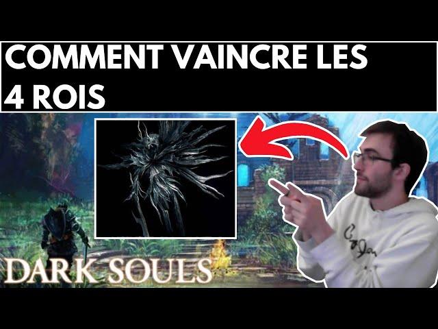 DARK SOULS 1 : COMMENT VAINCRE / BATTRE / TUER LES 4 ROIS ?